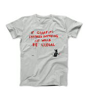 Banksy If Graffiti Changed Anything Street Art T-shirt - Street, Pop & Media Art - Harvey Ltd