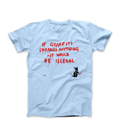 Banksy If Graffiti Changed Anything Street Art T-shirt - Street, Pop & Media Art - Harvey Ltd