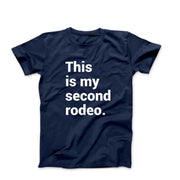 This Is My Second Rodeo T-shirt - Humorous, Lifestyle & Others - Harvey Ltd