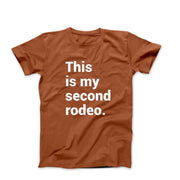 This Is My Second Rodeo T-shirt - Humorous, Lifestyle & Others - Harvey Ltd