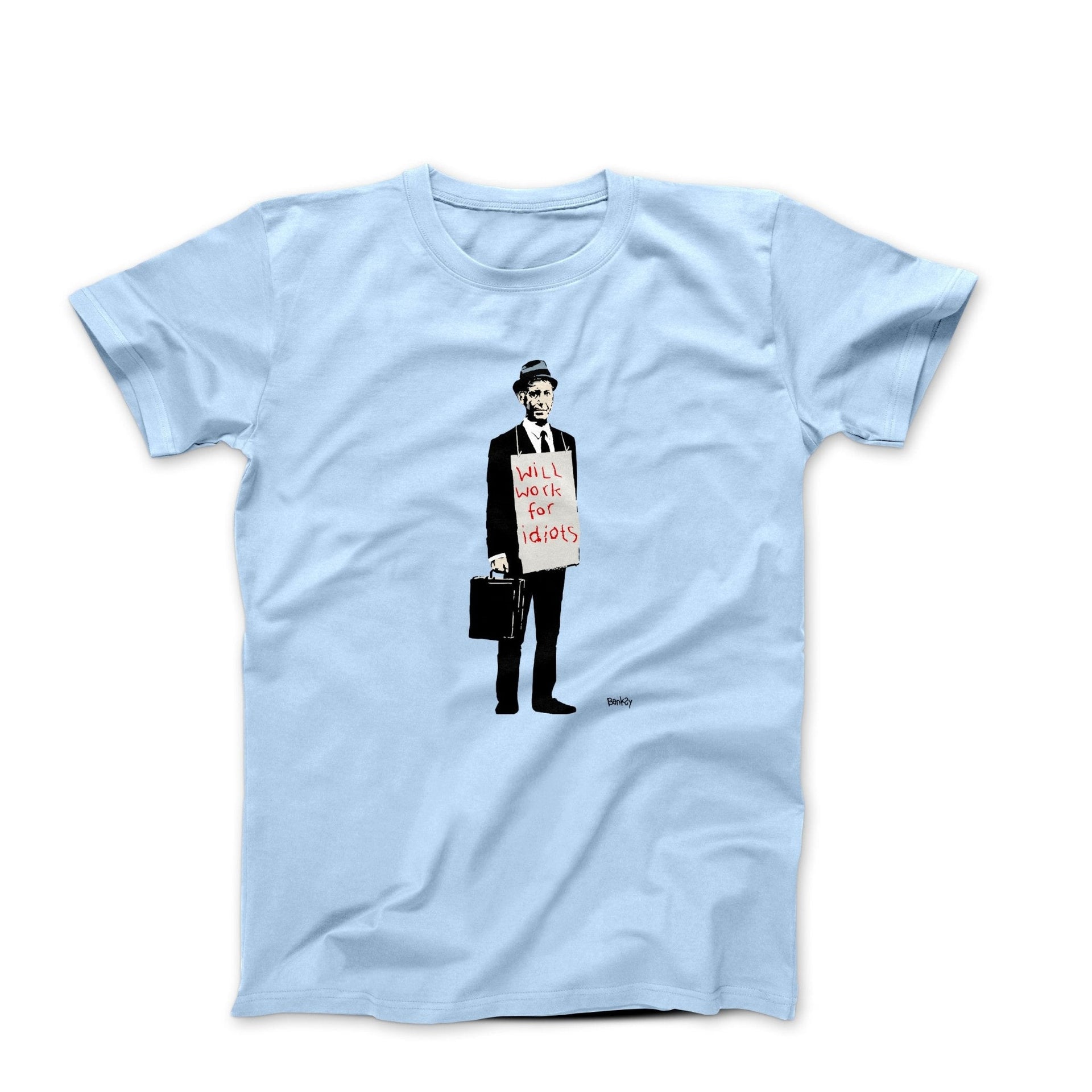 Banksy Will Work for Idiots T-shirt - Street, Pop & Media Art - Harvey Ltd