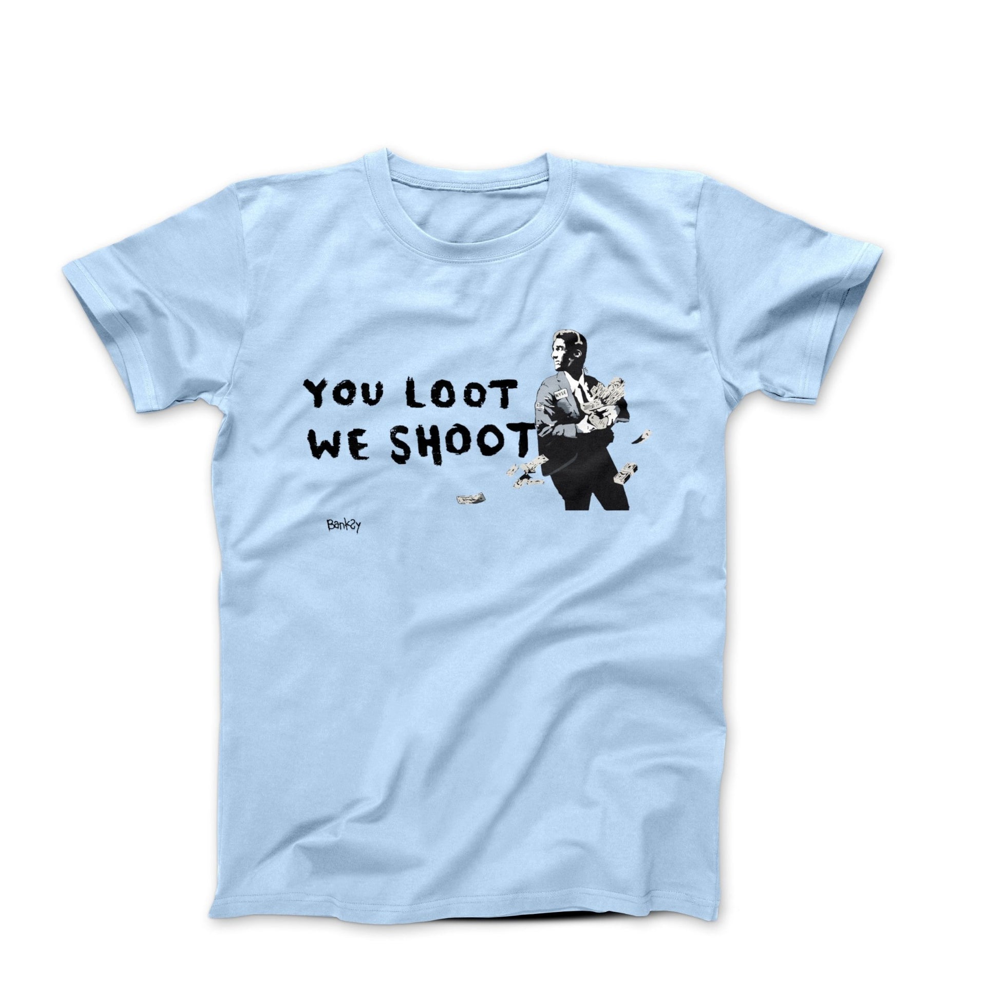 Banksy You Loot We Shoot (2018) Street Art T-shirt - Street, Pop & Media Art - Harvey Ltd