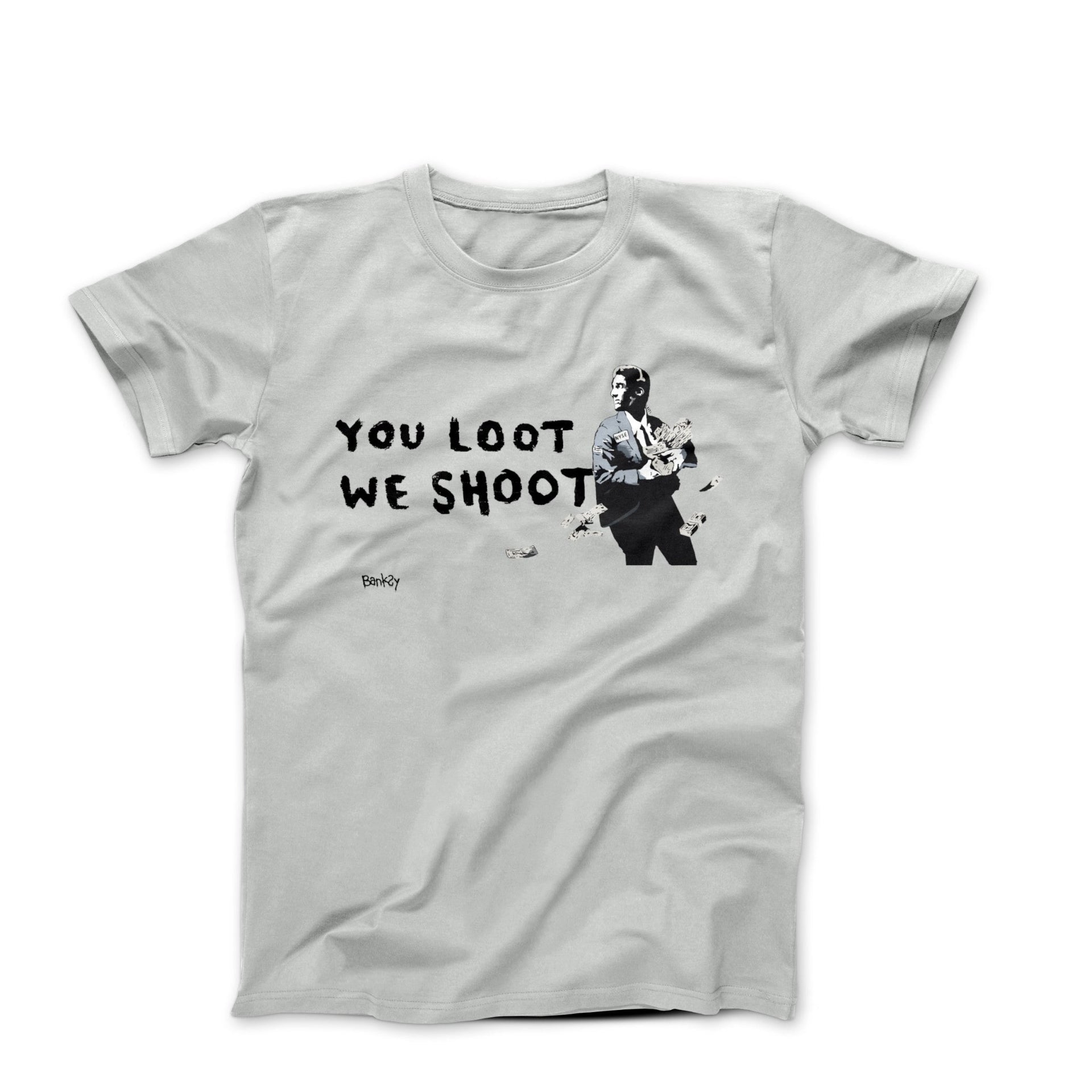 Banksy You Loot We Shoot (2018) Street Art T-shirt - Street, Pop & Media Art - Harvey Ltd