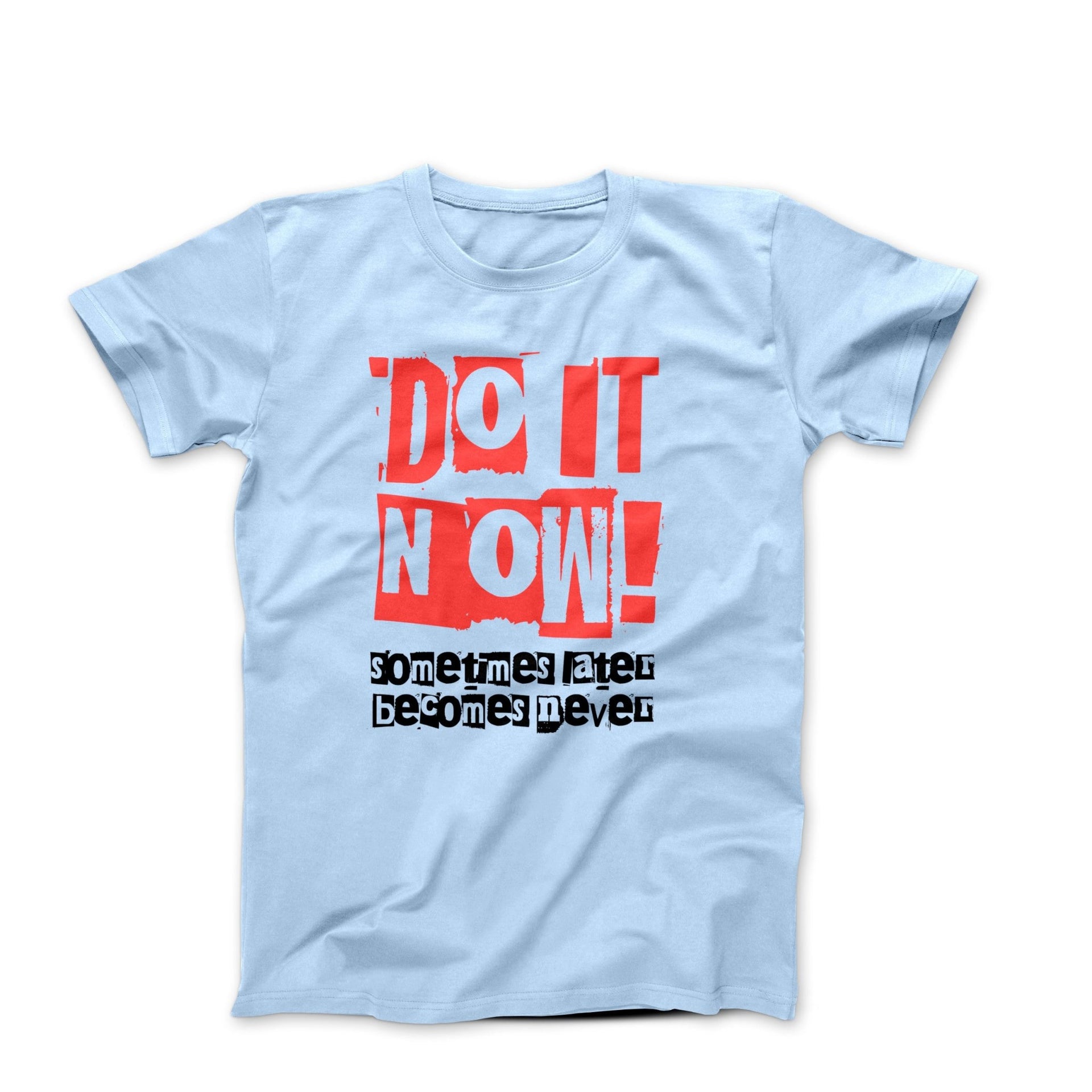 Do It Now! Motivational T-shirt - Movies, TV & Others - Harvey Ltd