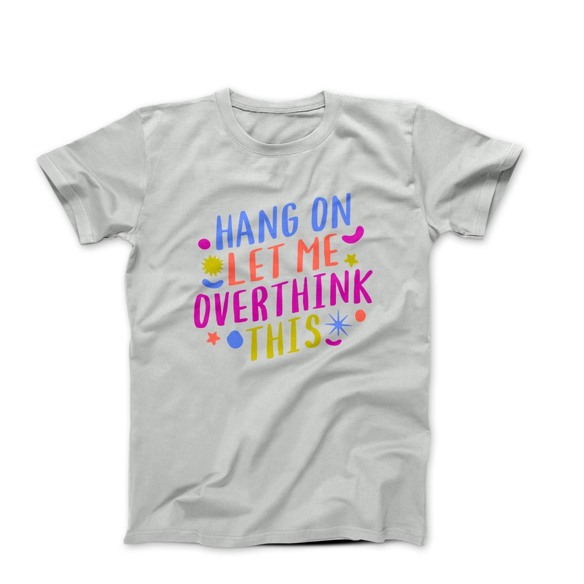 Hang On, Let Me Overthink This Illustration T-shirt - Movies, TV & Others - Harvey Ltd