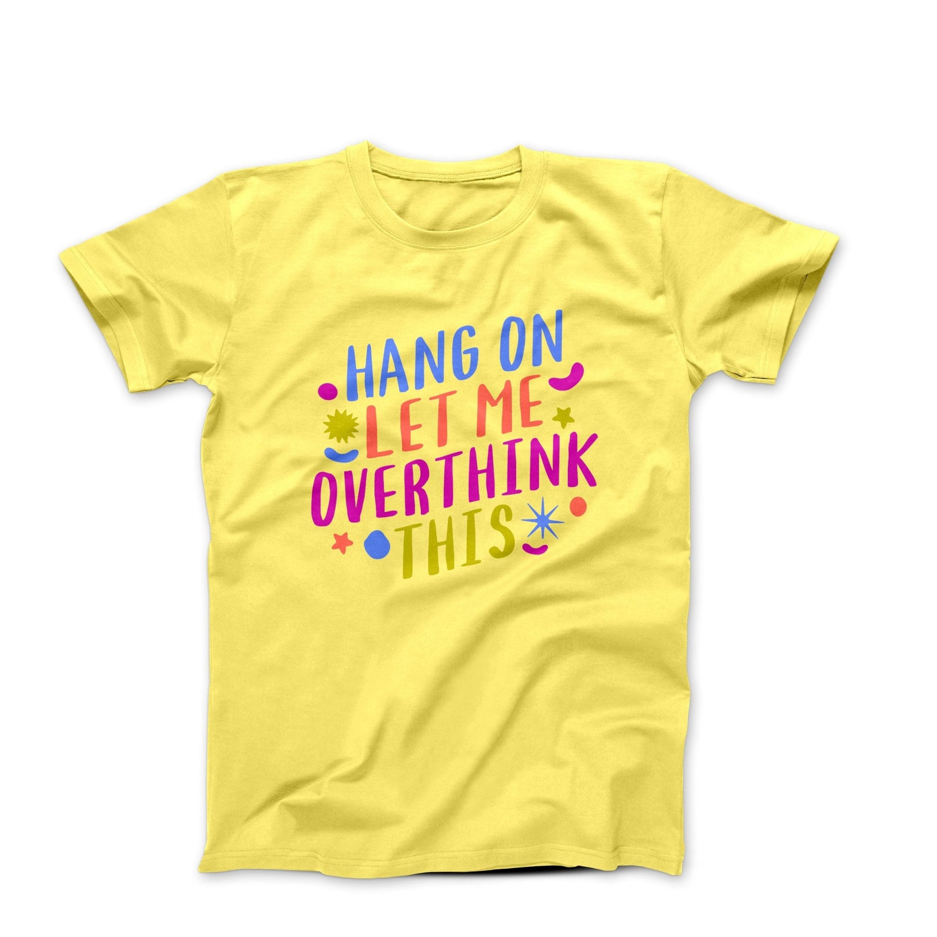 Hang On, Let Me Overthink This Illustration T-shirt - Movies, TV & Others - Harvey Ltd