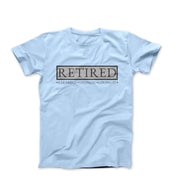 Retired - Earned It, Loving It T-shirt - Humorous, Lifestyle & Others - Harvey Ltd