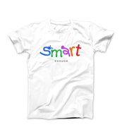 Smart Enough Illustration T-shirt - Movies, TV & Others - Harvey Ltd