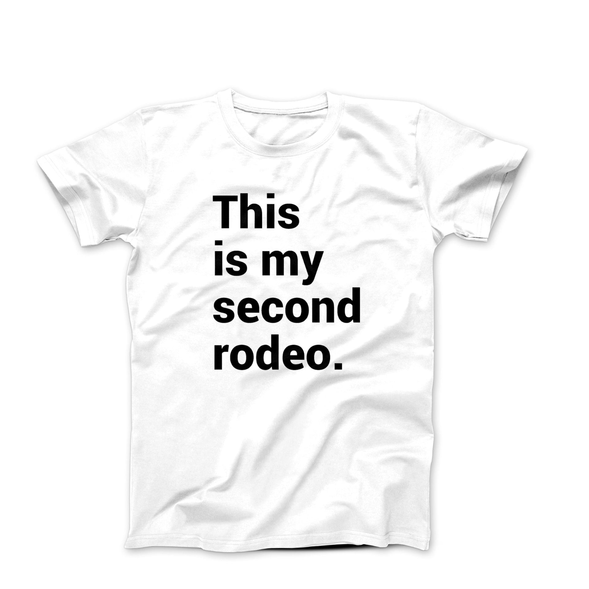 This Is My Second Rodeo T-shirt - Humorous, Lifestyle & Others - Harvey Ltd