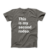 This Is My Second Rodeo T-shirt - Humorous, Lifestyle & Others - Harvey Ltd